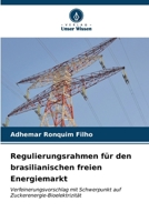 Regulierungsrahmen für den brasilianischen freien Energiemarkt (German Edition) 6206650057 Book Cover