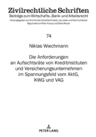 Die Anforderungen an Aufsichtsraete Von Kreditinstituten Und Versicherungsunternehmen Im Spannungsfeld Vom Aktg, Kwg Und Vag 3631775679 Book Cover