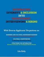 Integrating Diversity & Inclusion into Recruitment, Interviewing & Hiring 1105712265 Book Cover