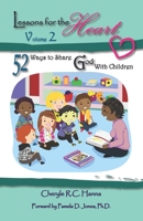Lessons for the Heart, Volume 2: 52 Ways to Share God With Children 0578220377 Book Cover