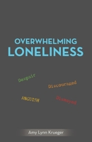 Overwhelming Loneliness B0G6FVXDXK Book Cover