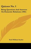 Quizzer No. 1: Being Questions and Answers on Domestic Relations 1120685648 Book Cover