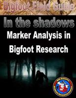 Bigfoot Field Guide - Marker Analysis in Bigfoot Research 1530482356 Book Cover