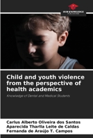 Child and youth violence from the perspective of health academics 620755888X Book Cover