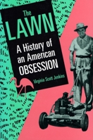 The Lawn: A History of an American Obsession 1560984066 Book Cover