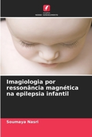 Imagiologia por ressonância magnética na epilepsia infantil (Portuguese Edition) 6209963390 Book Cover