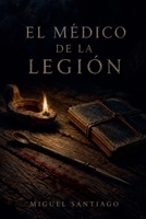 El médico de la Legión B0H6ZT25HS Book Cover