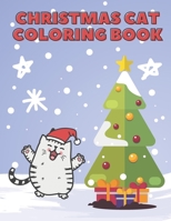 Christmas Cats Coloring Book: Cute Disigns For Cat Lovers Kids & Toddlers 2-4 Ages 4-8 B08M2H5LN3 Book Cover