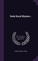 Rude Rural Rhymes .. 1359554092 Book Cover