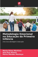 Metodologia Emocional na Educação da Primeira Infância: Uma nova abordagem à educação 6204128892 Book Cover