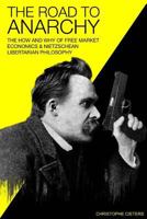 The Road to Anarchy: A Guide to Free Market Economics and Philosophy 151235354X Book Cover