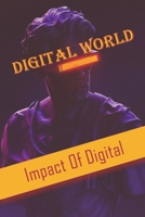 Digital World: Impact Of Digital: Digital Explosion B09CKJR2Q7 Book Cover
