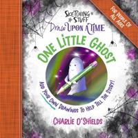 Sketching Stuff Draw Upon A Time - One Little Ghost: For People Of All Ages 173718060X Book Cover