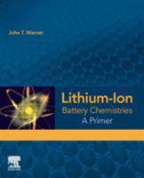 Lithium-Ion Battery Chemistries: A Primer 0128147784 Book Cover