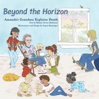 Beyond the Horizon: Amanda's Grandma Explains Death 1666405035 Book Cover