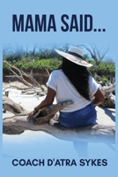 MAMA SAID... B08MN5K37H Book Cover