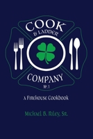 Cook & Ladder Company No. 1: A Firehouse Cookbook B08LJVY5M6 Book Cover