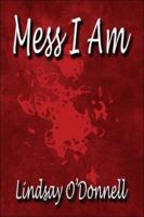 Mess I Am 1424116953 Book Cover