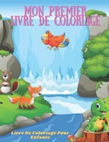 Mon premier livre de coloriage - Livre De Coloriage Pour Enfants B08LG792SS Book Cover