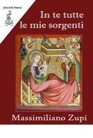 In te tutte le mie sorgenti: Commento ai Vangeli del giorno del tempo di Avvento e di Natale (Rematori della Parola) (Italian Edition) 1983591262 Book Cover