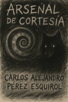 Arsenal de Cortesía B0G1HGQ9GY Book Cover