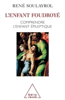 Stricken Child: Understanding the epileptic child / L'Enfant foudroyé Comprendre l'enfant épileptique (French Edition) 2738106641 Book Cover