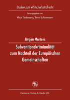 Subventionskriminalität Zum Nachteil Der Europäischen Gemeinschaften: Eine Untersuchung Zu Straftaten Nach § 264 Stgb ALS Einer Form Von Unregelmässig 3825503194 Book Cover