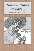 Grit and Bullets, 2nd Edition: Wild West Role Playing Game B0BW2LXQR7 Book Cover