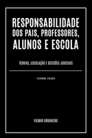 Responsabilidade Dos Pais, Professores, Alunos E Escola (Portuguese Edition) 6555131438 Book Cover
