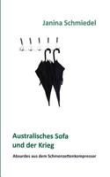 Australisches Sofa und der Krieg: Absurdes aus dem Schmonzettenkompressor 3744886778 Book Cover