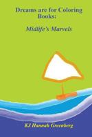 Dreams Are for Coloring Books: Midlife's Marvels 1546704167 Book Cover