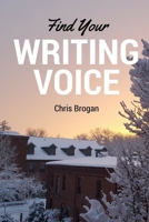 Find Your Writing Voice: How to write more like your amazing self, for books, blog posts, and email 1537476866 Book Cover