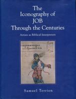 The Iconography of Job Through the Centuries: Artists As Biblical Interpreters 0271015284 Book Cover