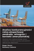 Analiza konkurencyjnosci rolno-eksportowej awokado, winogron i borówki amerykanskiej (Polish Edition) 6208898641 Book Cover
