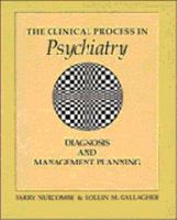The Clinical Process in Psychiatry: Diagnosis and Management Planning 0521289289 Book Cover