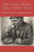 Sicilia, Parola d'Uomo (Sicily, A Man's Word): Venticinque Lezioni di Vita fra Coraggio, Pazienza e Libertà B0G3PRL6GJ Book Cover