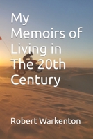 My Memoirs of Living in the 20th Century Volume 1 of 2 B09M922S3B Book Cover