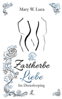 Zartherbe Liebe: Im Dreierlooping (Zartherbe Liebe (2)) (German Edition) 375193085X Book Cover