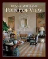 Bunny Williams' Point of View: Three Decades of Decorating Elegant and Comfortable Houses 1584796243 Book Cover