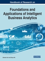 Handbook of Research on Foundations and Applications of Intelligent Business Analytics 1799890163 Book Cover