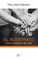 El buentrato: Como proyecto de vida 849988525X Book Cover