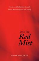 Into the Red Mist: Stories and Reflections by and about Bartholomew of the Trinity 1532041985 Book Cover