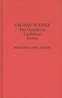 Caliban in Exile: The Outsider in Caribbean Fiction (Contributions to the Study of World Literature) 0313281076 Book Cover