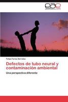 Defectos de tubo neural y contaminación ambiental 3847353039 Book Cover