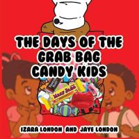 The Days of the Grab Bag Candy Kids 0692084533 Book Cover