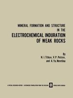 Mineral Formation and Structure in the Electrochemical Induration of Weak Rocks 1489949070 Book Cover