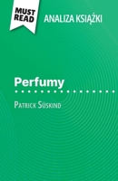 Perfumy ksiazka Patrick Süskind (Analiza ksiazki): Pelna analiza i szczególowe podsumowanie pracy (Polish Edition) 2808615108 Book Cover
