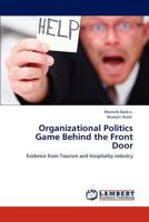 Organizational Politics Game Behind the Front Door 3846506052 Book Cover