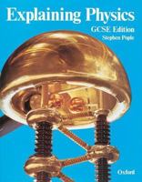 Explaining Physics: GCSE Edition 0199142726 Book Cover