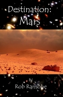 Destination: Mars B0B8R9951S Book Cover